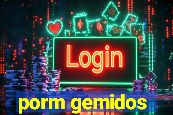 porm gemidos